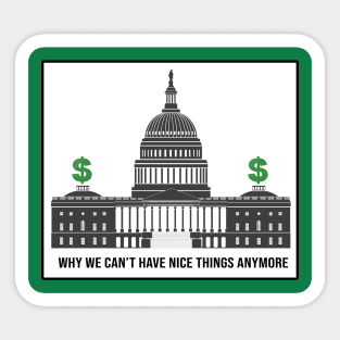 Why We Cant Have Nice Things Anymore Sticker